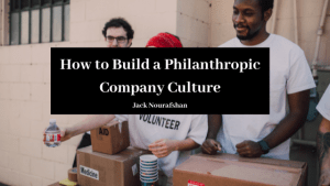 Jn How To Build A Philanthropic Company Culture